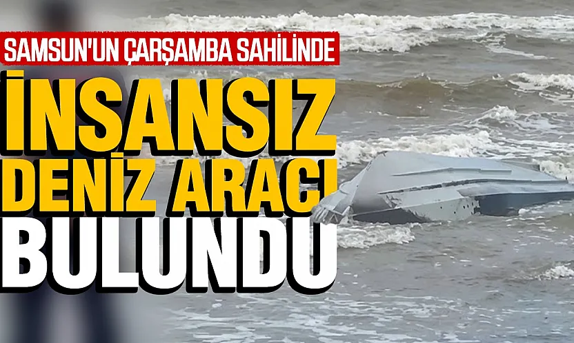 Samsun sahilinde balıkçının fark ettiği insansız deniz aracı bulundu
