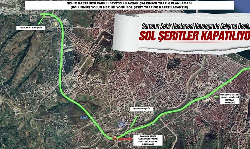 Samsun Şehir Hastanesi Kavşağında Çalışma Başlıyor: Sol Şeritler 29 Haziran'da Trafiğe Kapanacak