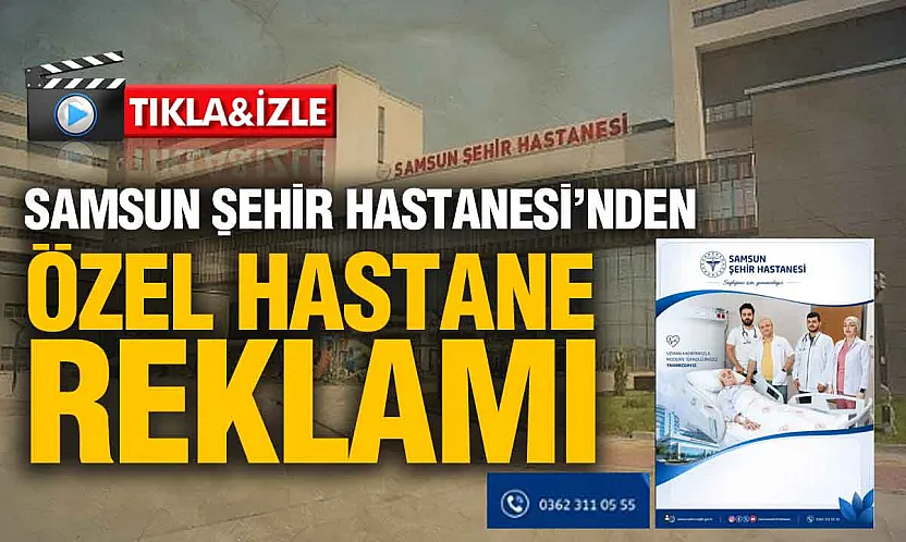 Samsun Şehir Hastanesi Medicana Hastanesi'ne mi çalışıyor?