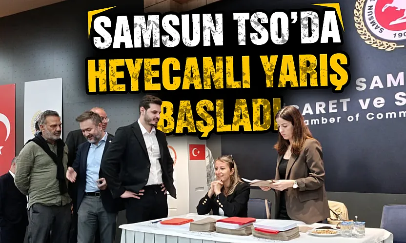 Samsun TSO'da 2 adaylı yarış başladı