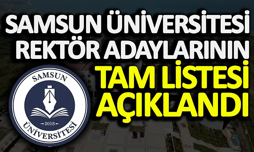 Samsun Üniversitesi rektörlüğü için 25 isim aday oldu