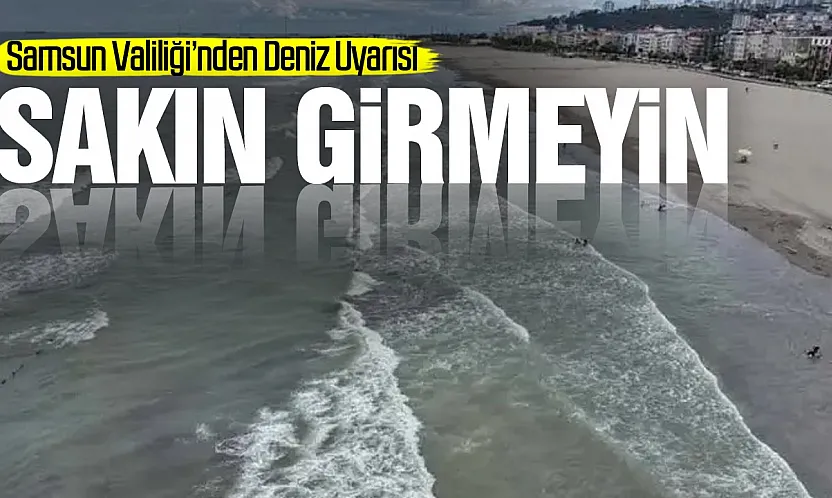 Samsun Valiliğinden uyarı