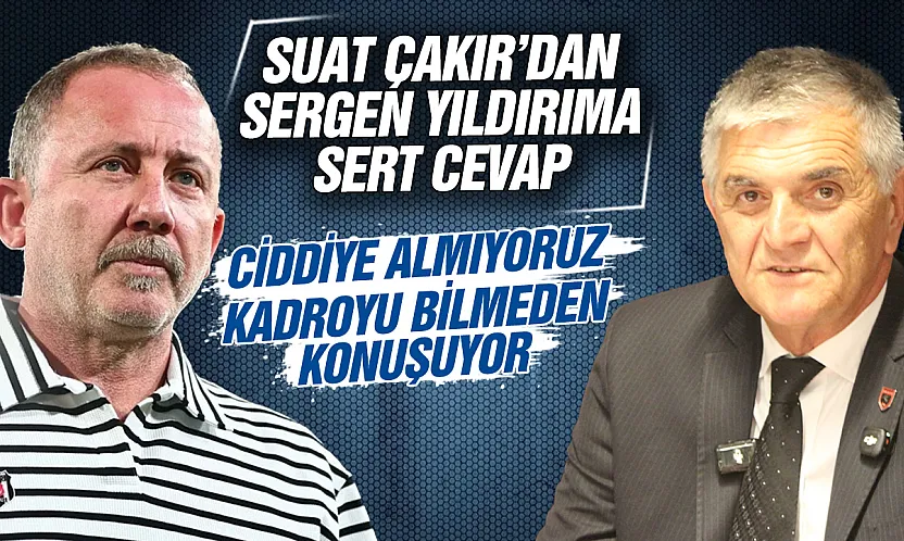 Samsunpor Basın Sözcüsü Suat Çakır'dan, Sergen Yalçın'a sert cevap
