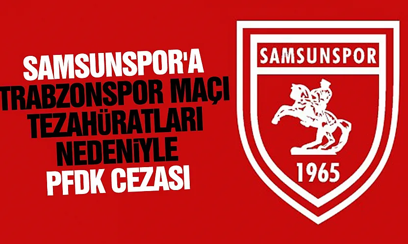 Samsunspor'a PFDK'den tribün kapatma cezası