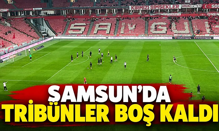 Samsunspor-Amedspor maçında tribünler boş kaldı