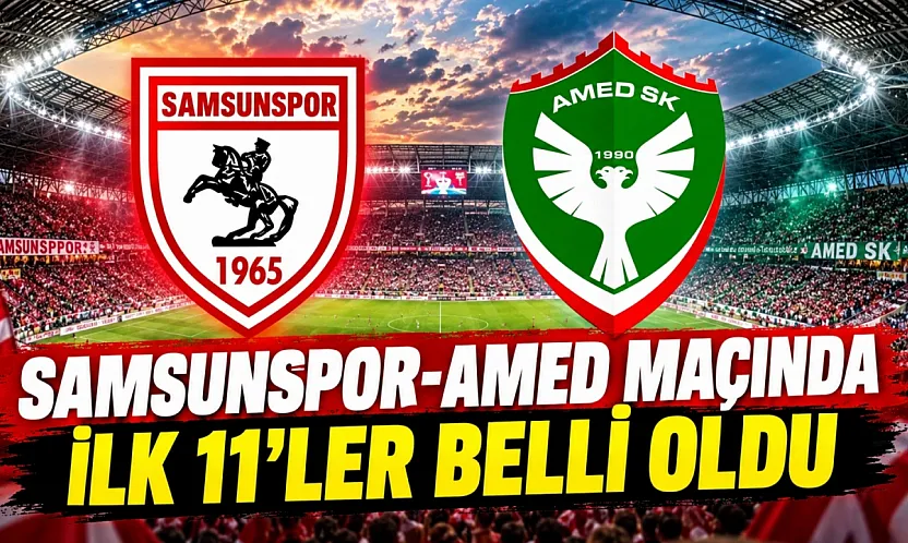 Samsunspor Amedspor'u konuk ediyor! İşte ilk 11'ler