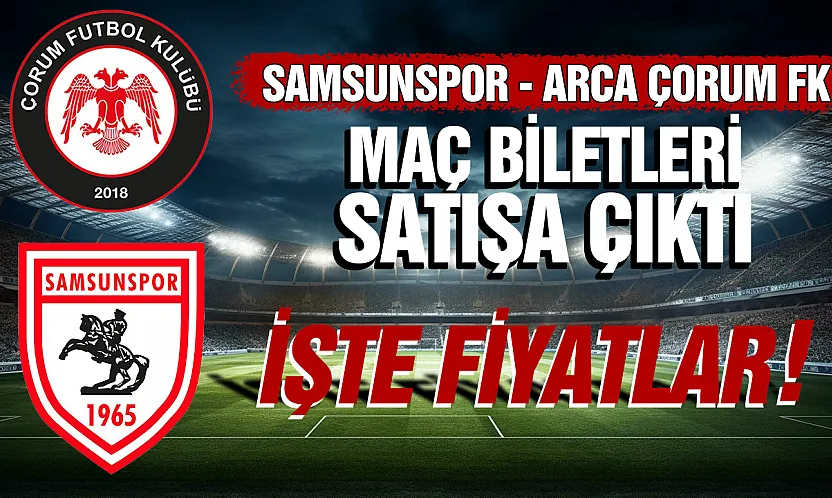 Samsunspor - Arca Çorum FK maçı bilet fiyatları belli oldu