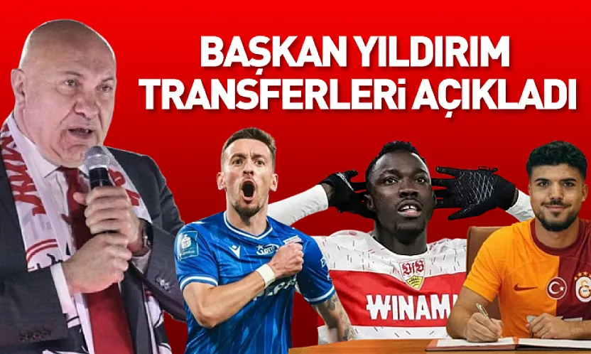 Samsunspor Başkanı Yıldırım transferleri açıkladı