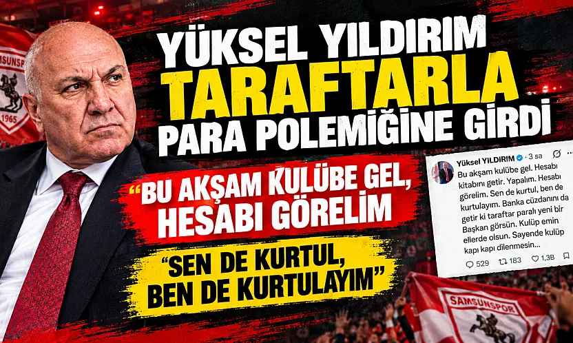 Samsunspor Başkanı Yüksel Yıldırım'dan taraftarın sitemine açık davet