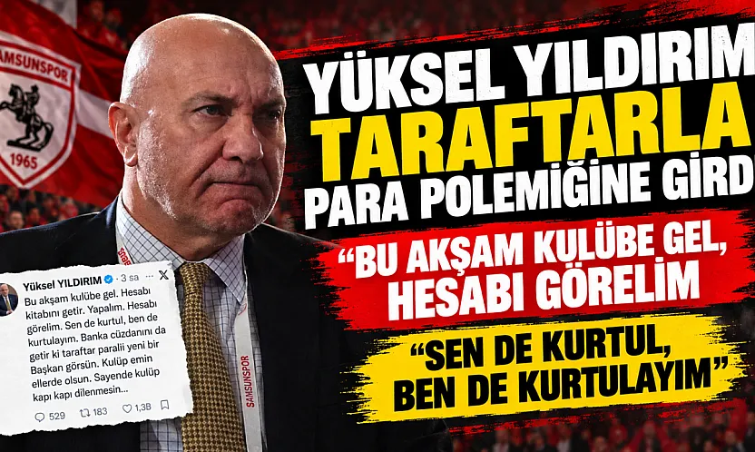 Samsunspor Başkanı Yüksel Yıldırım'dan taraftarın sitemine açık davet