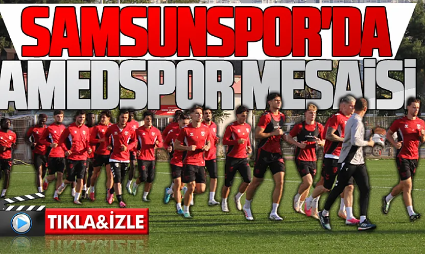 Samsunspor'da Amedspor maçı hazırlıkları
