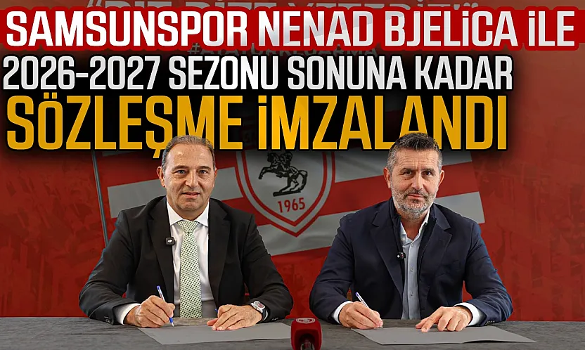 Samsunspor'da Nenad Bjelica dönemi resmen başladı