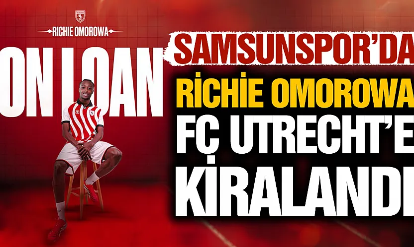 Samsunspor'da Richie Omorowa, FC Utrecht'e kiralandı