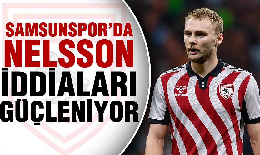 Samsunspor'da savunmaya Nelsson'mu gelecek?