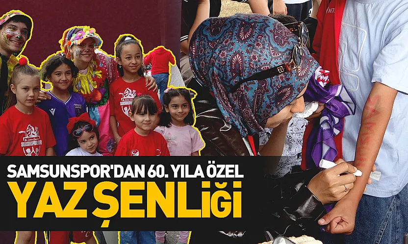 Samsunspor'dan 60. yıla özel yaz şenliği