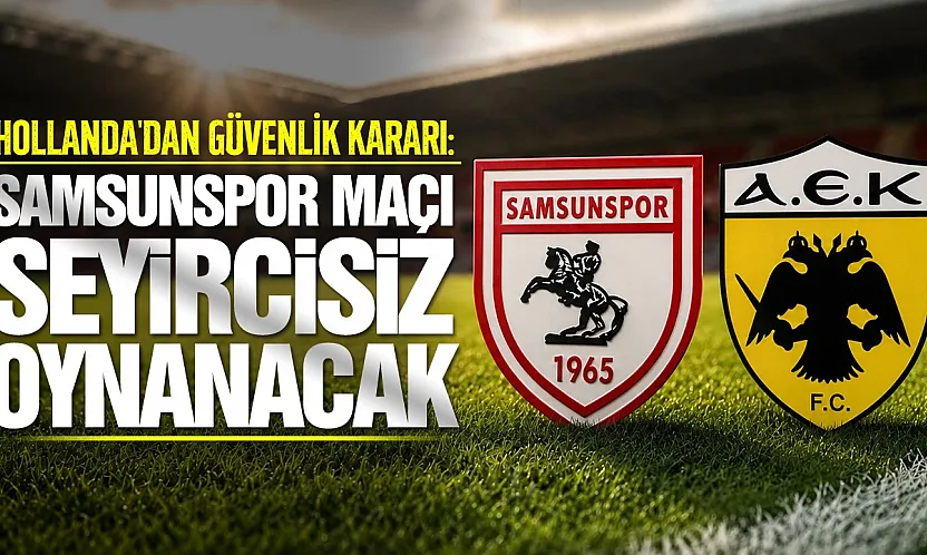 Samsunspor'dan AEK Athens maçı öncesi taraftara önemli uyarı