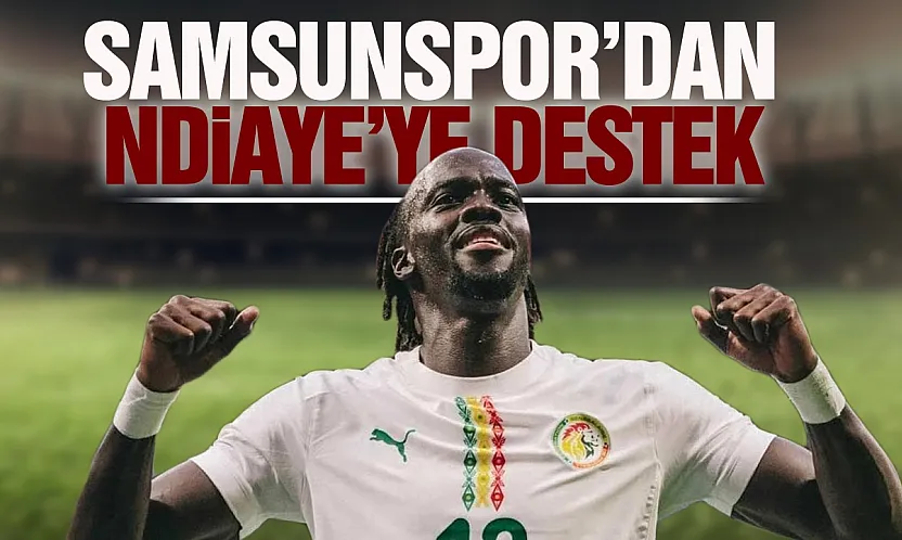 Samsunspor'dan Ndiaye'ye destek