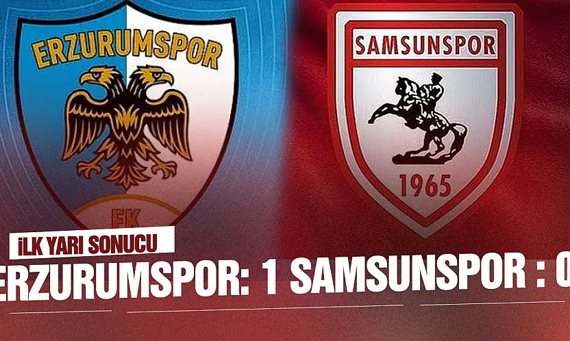 Samsunspor, Erzurumspor karşısında ilk yarıyı geride tamamladı