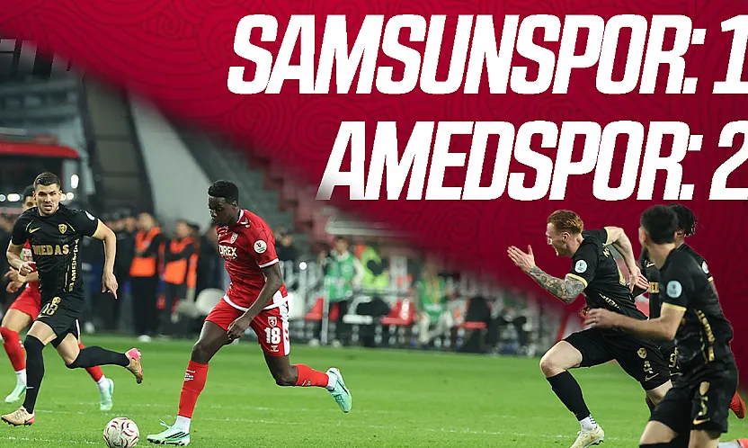 Samsunspor evinde Amed SF'ye mağlup oldu: 1-2