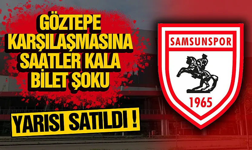 Samsunspor - Göztepe maçına saatler kala tribünlerde büyük boşluk