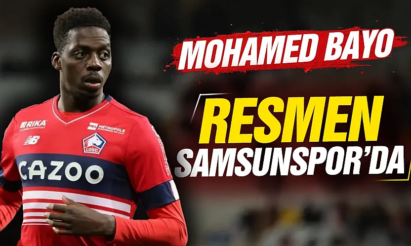 Samsunspor Mohamad Bayo transferi açıklandı