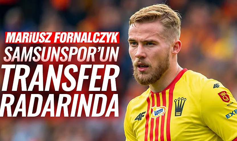 Samsunspor Polonya'dan yıldız adayını getiriyor! Mariusz Fornalczyk kimdir?