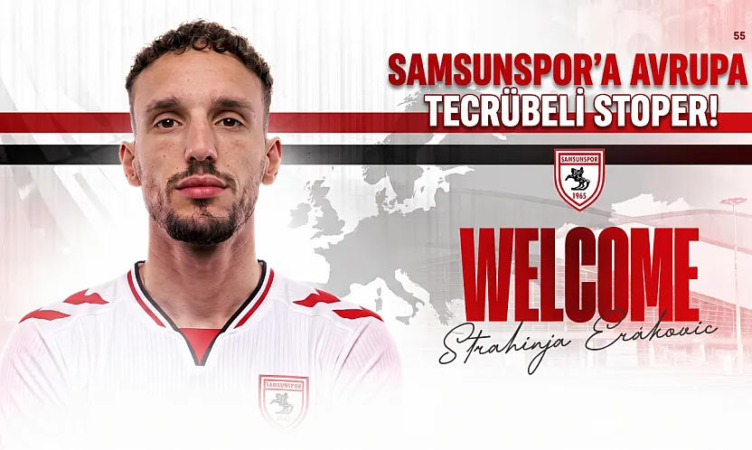 Samsunspor savunmasını güçlendirdi! Strahinja Erakovic kadroda