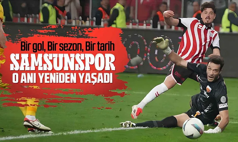 Samsunspor'un Avrupa Yolculuğunu Başlatan Gol Unutulmadı