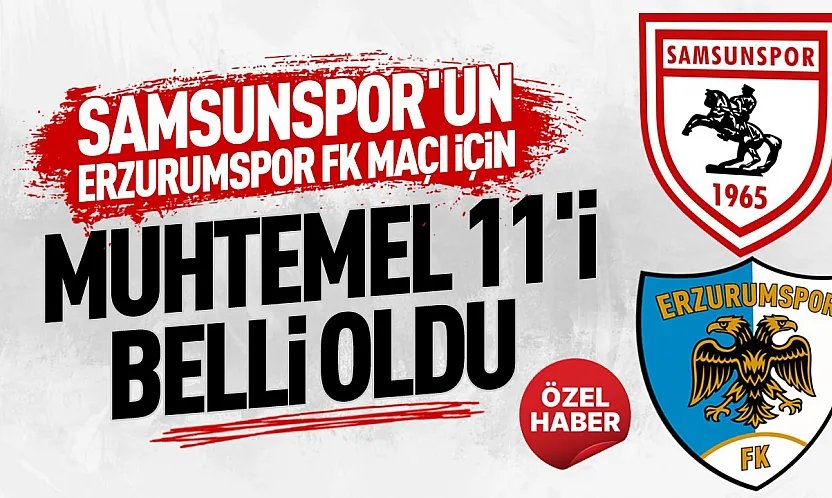 Samsunspor'un Erzurumspor FK maçı muhtemel 11'i belli oldu Jarju ve Mendes kadroda