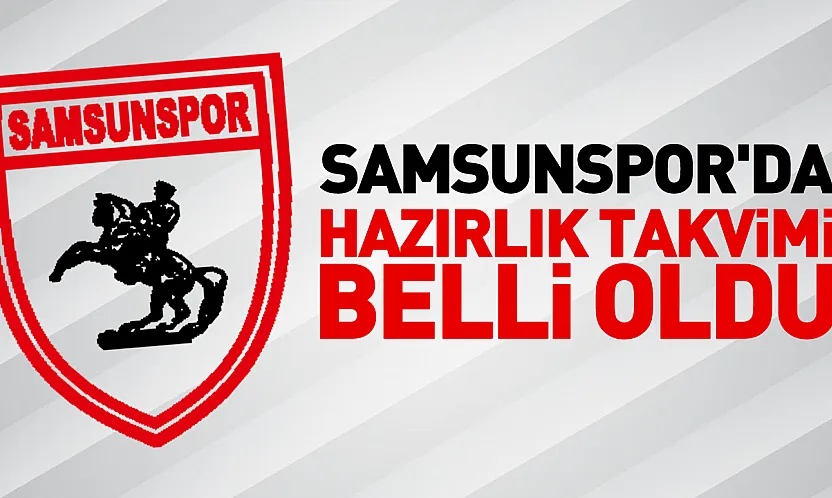 Samsunspor'un Hazırlık Programı Belli Oldu