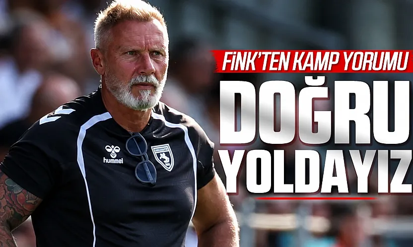 Samsunspor'un hocası Fink'ten önemli açıklama