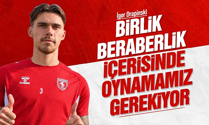 Samsunsporlu İgor Drapinski'den Başakşehir maçı açıklaması