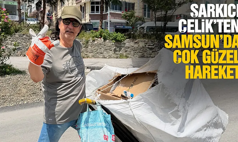 Şarkıcı Çelik'ten Samsun'da anlamlı hareket
