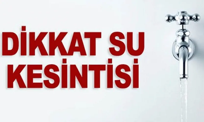 SASKİ duyurdu : Samsun'da 5 ilçede su kesintisi