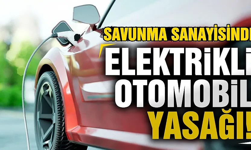 Savunma sanayisinde elektrikli otomobil alarmı!