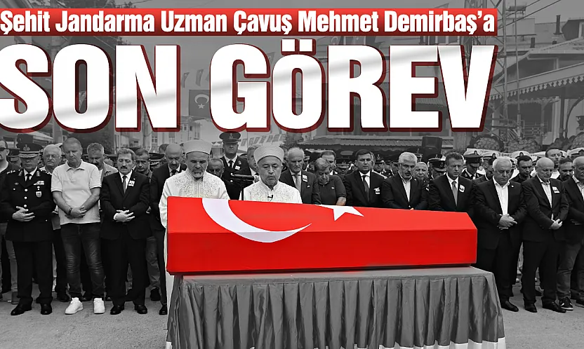 Şehit Jandarma Uzman Çavuş Mehmet Demirbaş Samsun'da son yolculuğuna uğurlandı