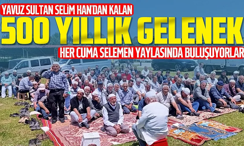 Selemen Yaylası'nda asırlık gelenek yaşatıldı