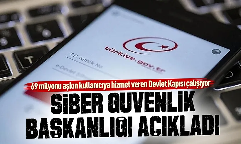 Siber Güvenlik Başkanlığı: e-Devlet hizmetlerinde kesinti yok