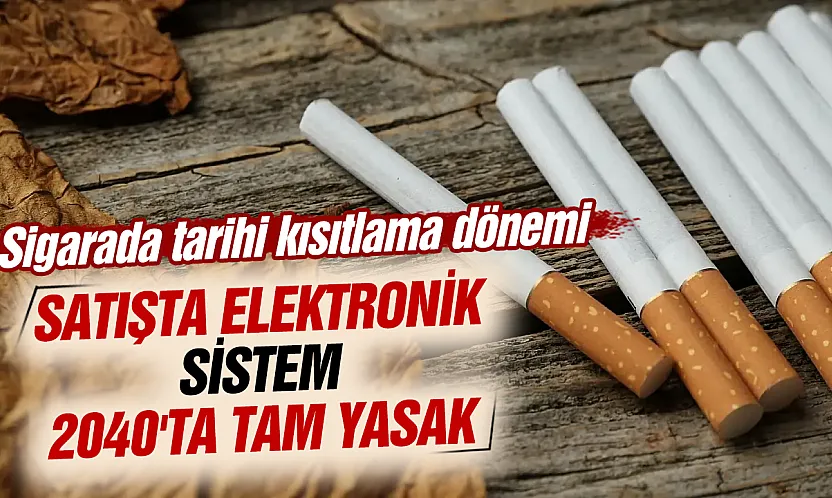 Sigaraya tarihi kısıtlama dönemi geliyor