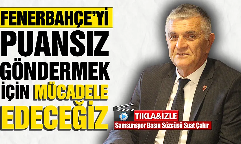 Suat Çakır, Fenerbahçe maçı öncesi basın toplantısı düzenledi