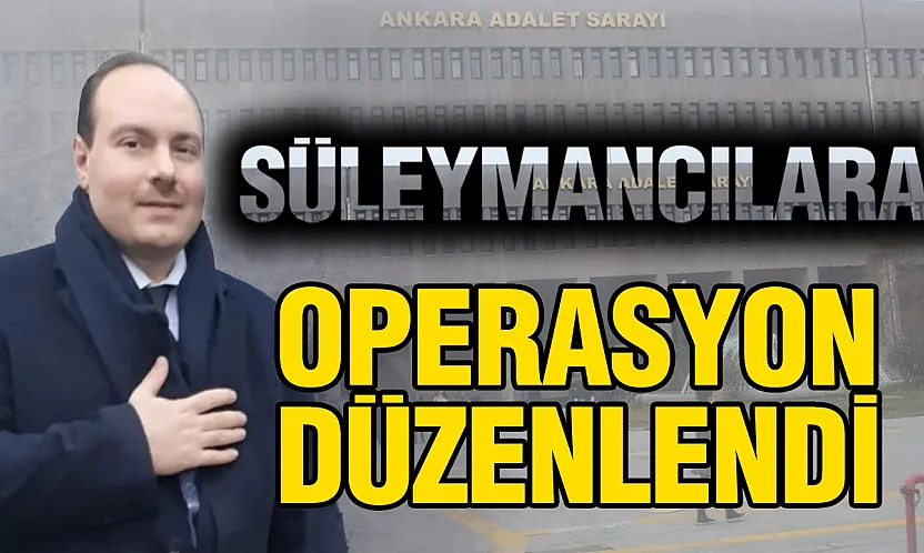 Süleymancılara operasyon: Alihan Kuriş dâhil 30 gözaltı
