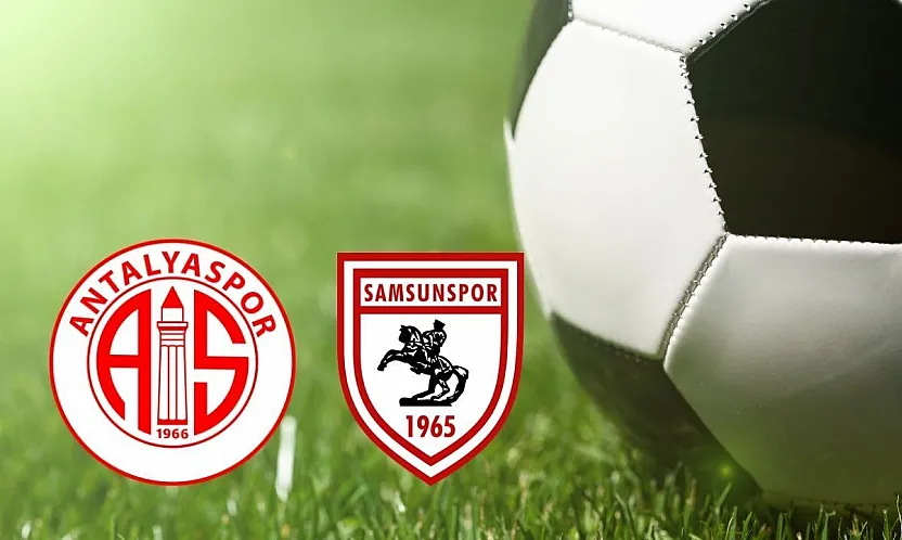 Süper Lig'de heyecan dorukta : Samsunspor, Antalya deplasmanında galibiyet peşinde