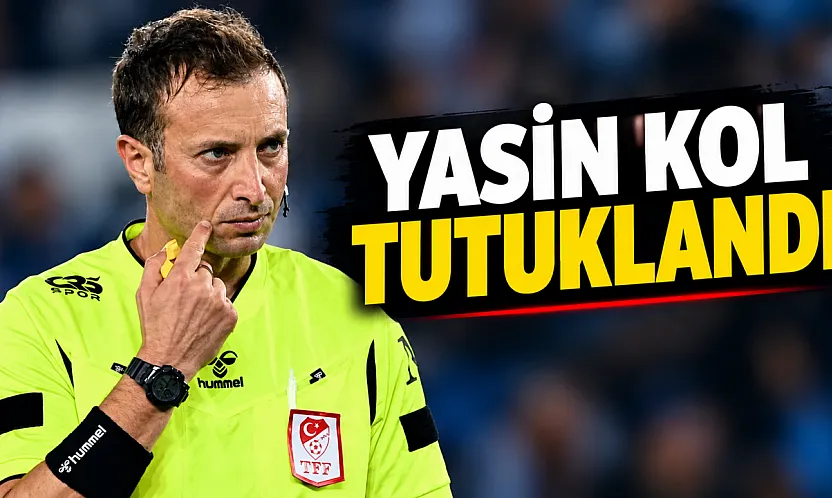 Süper Lig Hakemi Yasin kol ve yardımcısı tutuklandı!