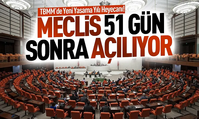 TBMM'de 51 Günlük aranın ardından yeni yasama yılı başlıyor