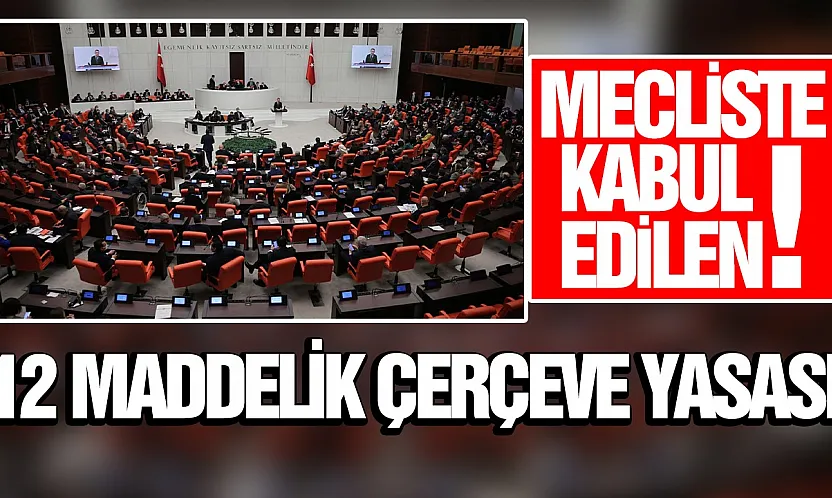 TBMM'de kabul edilen ve üzerinde çok tartışılan Çerçeve Yasası
