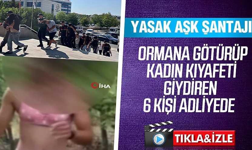 Tekirdağ'da şantaj olayı: Ormanda kadın kıyafeti giydirip video çeken 6 kişi yakalandı