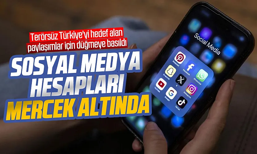 Terörsüz Türkiye paylaşımlarına inceleme başlatıldı