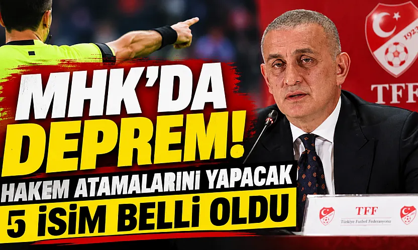 TFF'den yeni MHK kararı kupa maçlarında atamaları 5 isim yapacak