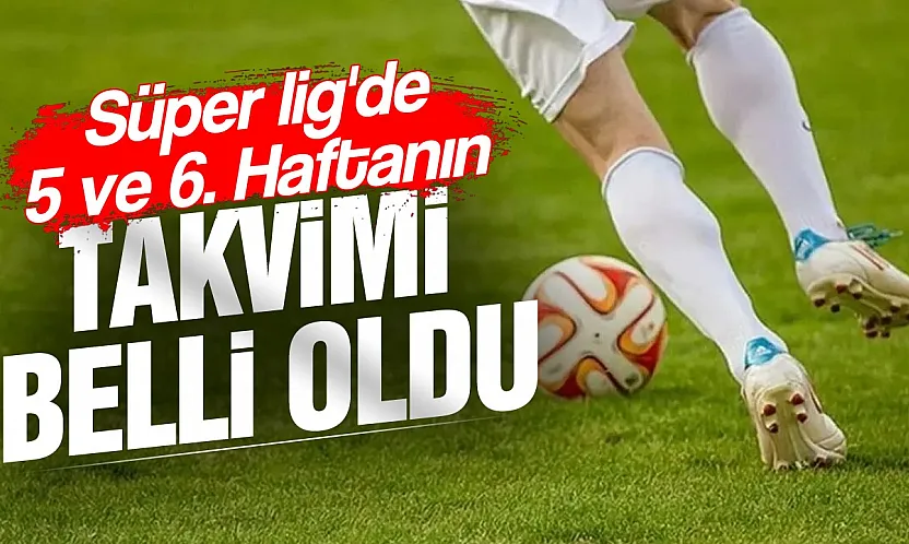 TFF duyurdu işte Süper Lig'de önümüzdeki 2 haftanın maç programı