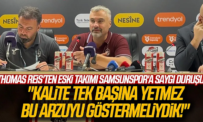 Thomas Reis'ten Samsunspor derbisi sonrası açıklama